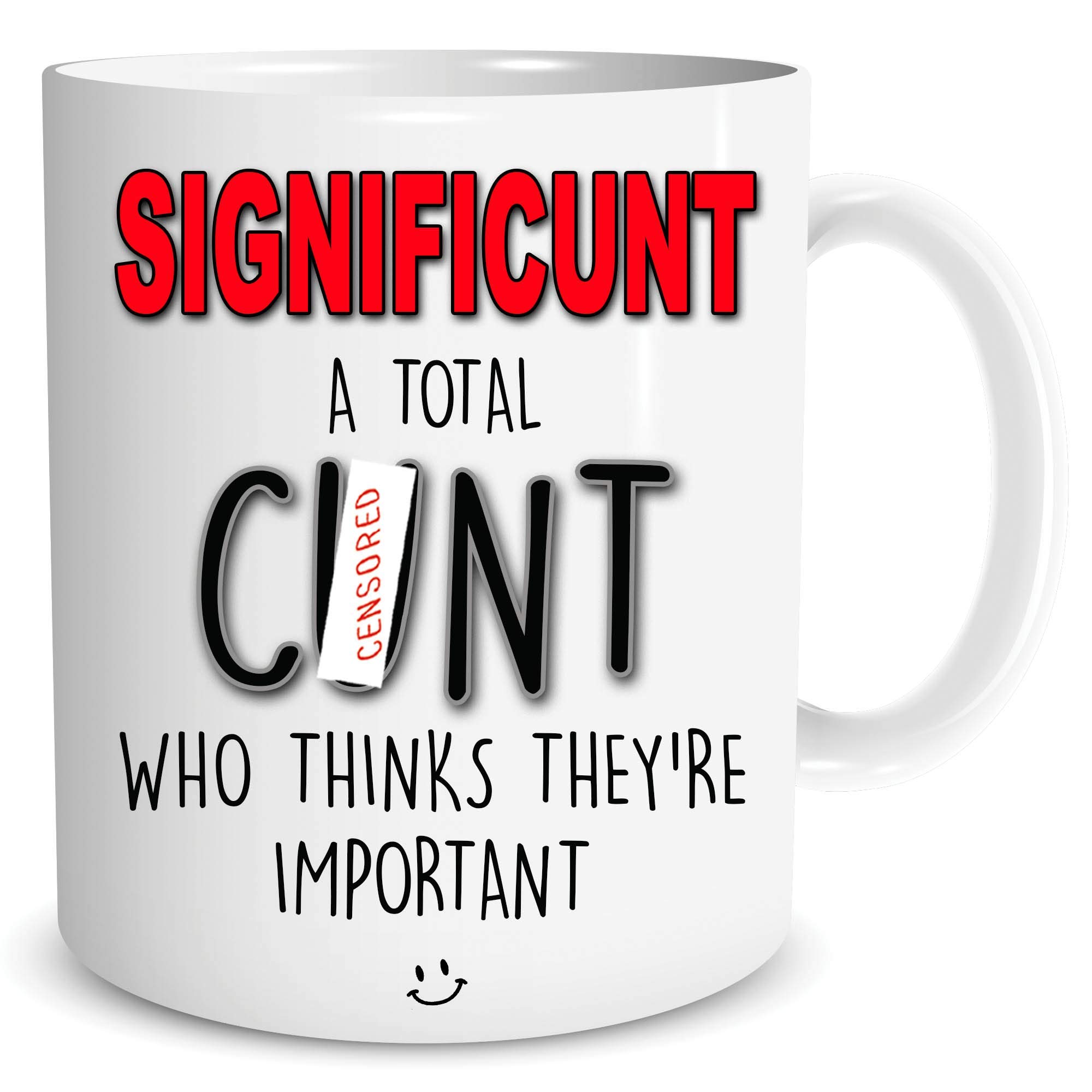 Peachy Antics White Cunt Coffee Mug Offensive Rude Significunt A Total Cunt Who Thinks They're Important Funny Coffee Mug Adult Humour Quotes Banter Wsdmug1579