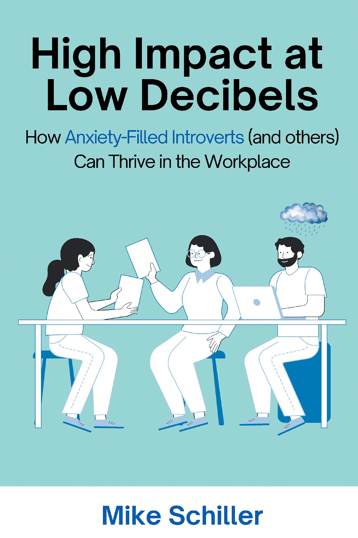 Buy High Impact at Low Decibels: How Anxiety-Filled Introverts (and Others) Can Thrive in the Workplace — BookShops.in