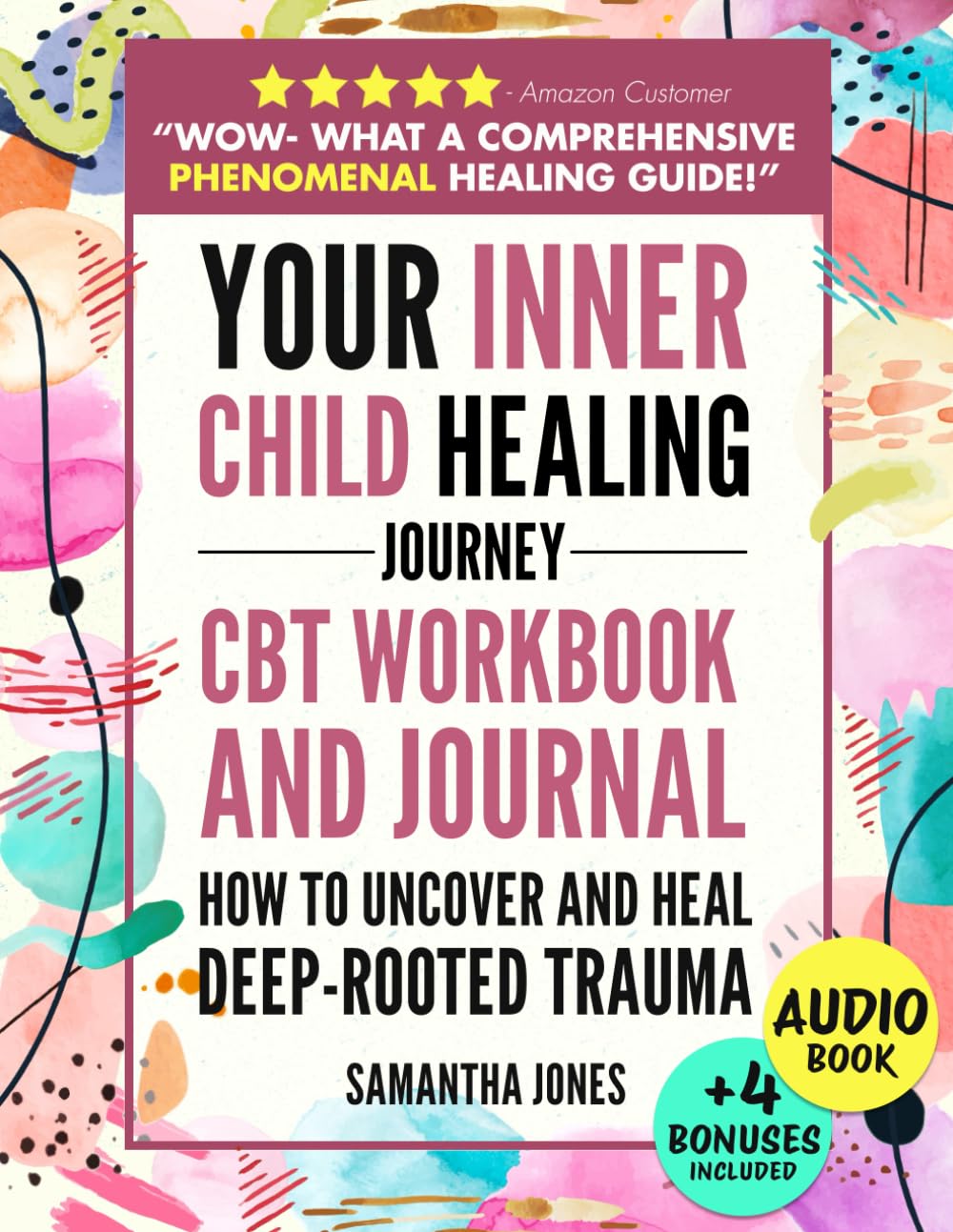 Your Inner Child Healing Journey: How to Uncover and Heal Deep-Rooted ...
