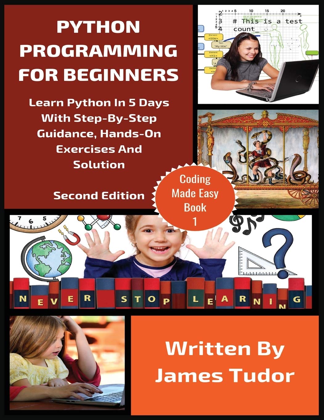 Python Programming For Beginners: Learn Python In 5 Days with Step-By-Step Guidance, Hands-On Exercises And Solution: 1 (Coding Made Easy) : Tudor, James: Amazon.in: Books Python programming for beginners: learn python in 5 days with step-by-step guidance, hands-on exercises and solution: 1 (coding made easy) : tudor, james: amazon.in: books
