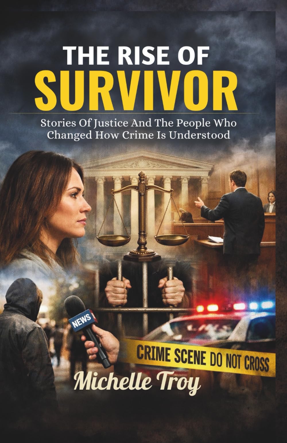 THE RISE OF SURVIVOR: Stories Of Justice And The People Who Changed How Crime Is Understood
