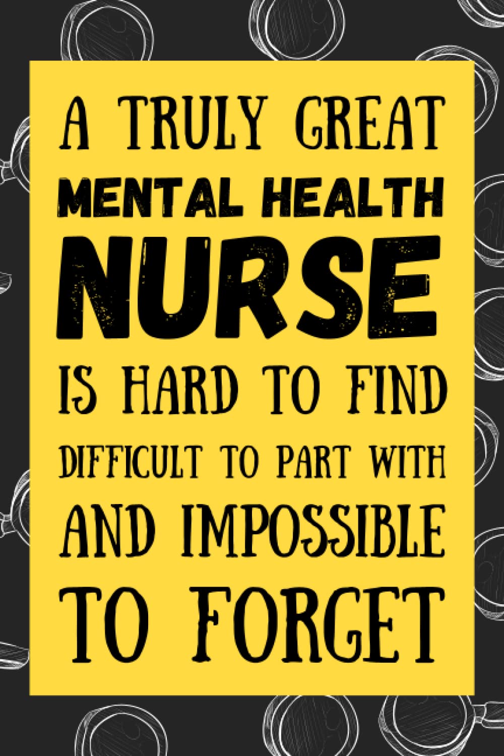 Mental Health Nurse Gifts: Blank Lined Journal Notebook, an Appreciation Thank You and Funny Gift for Mental Health Nurses