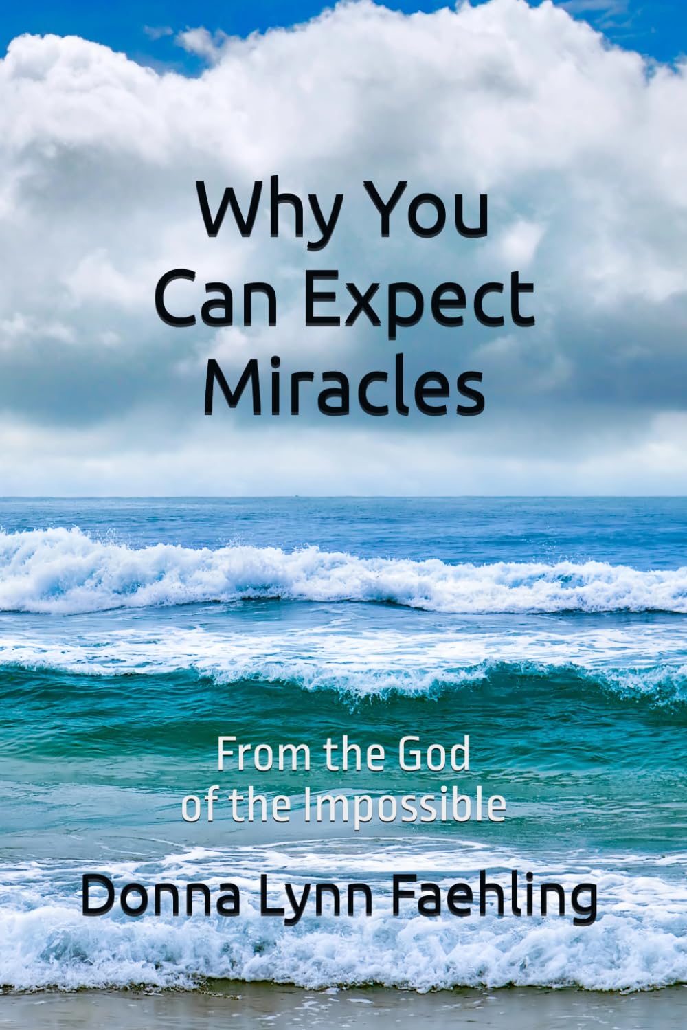 Why Can You Expect Miracles: From the God of the Impossible