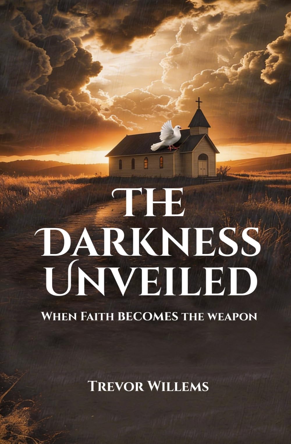 The Darkness Unveiled: When faith becomes the weapon: 1 (The Darkness Mysteries)