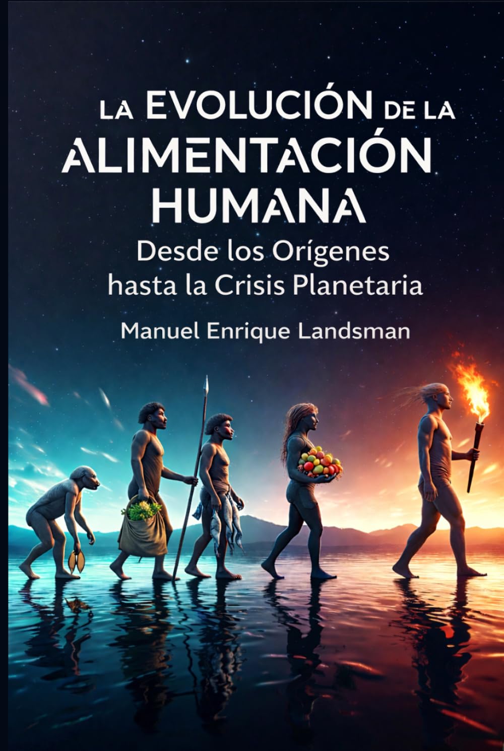 La Evolución de la Alimentación Humana: Desde los Orígenes hasta la Actualidad