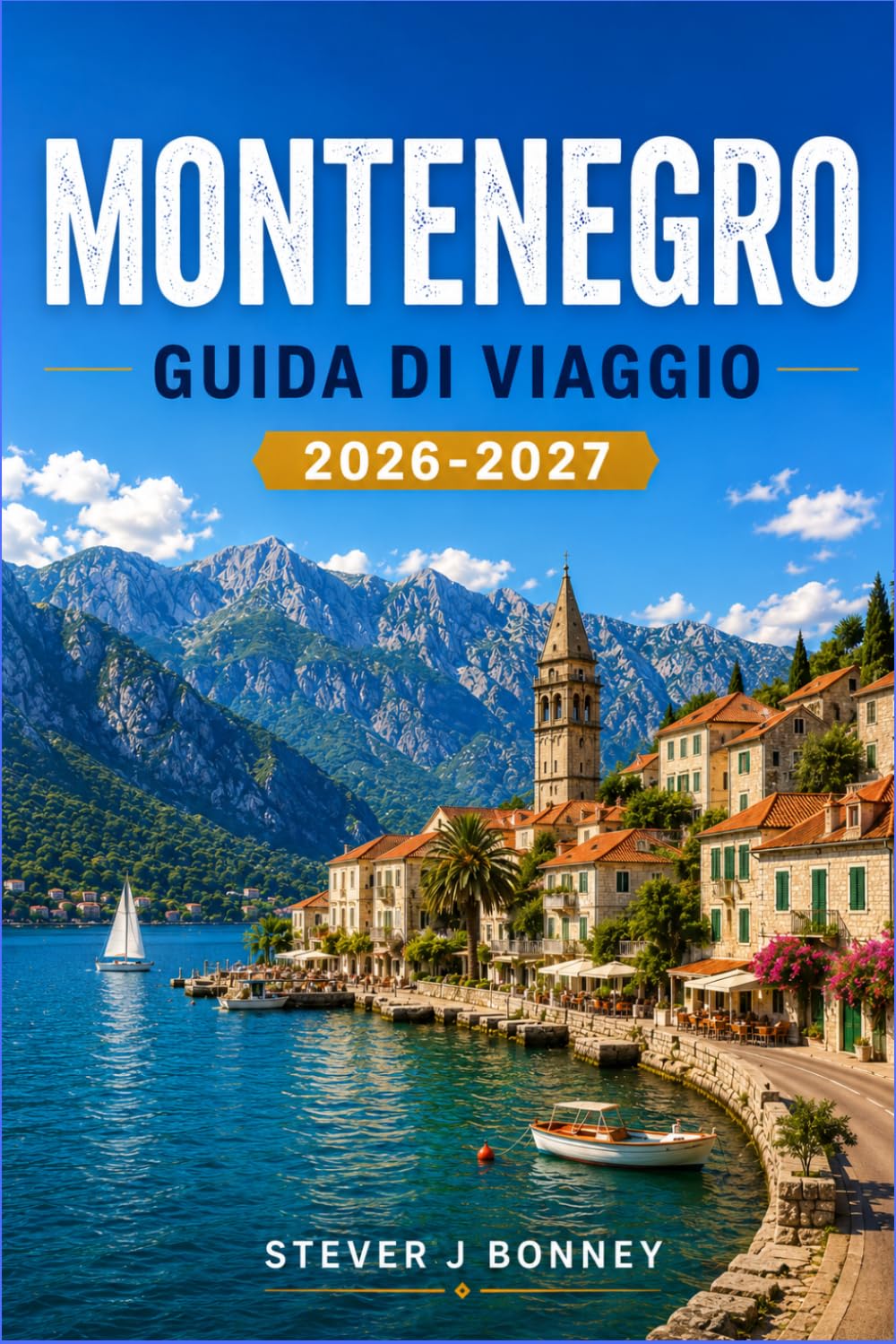 MONTENEGRO GUIDA DI VIAGGIO 2026–2027: Esplora le coste adriatiche, le città medievali, i parchi nazionali, i percorsi panoramici e gli autentici sapori locali