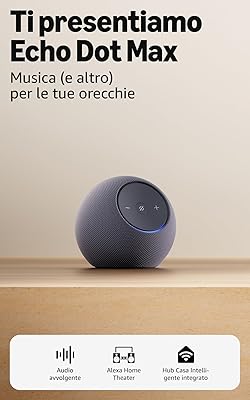 Amazon Echo Dot Max (ultimo modello)