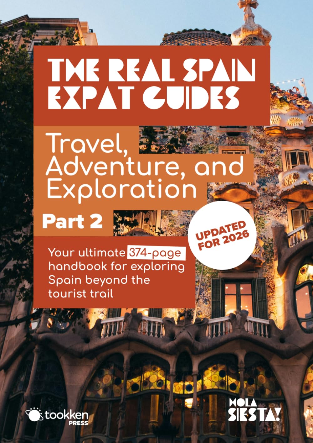 The Real Spain Expat Guides: Travel, Adventure, and Exploration – Part Two