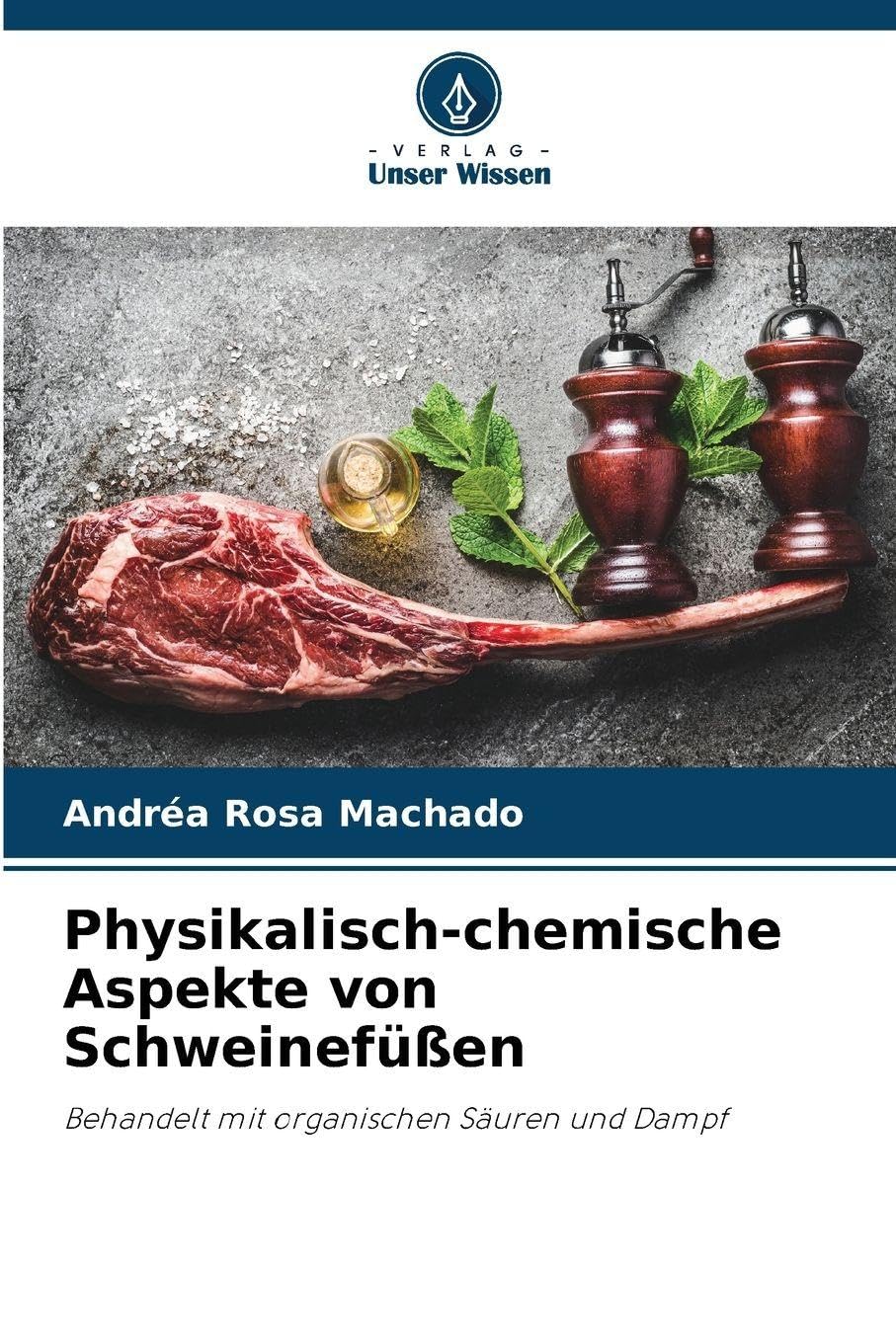 Physikalisch-chemische Aspekte von Schweinefüßen: Behandelt mit organischen Säuren und Dampf