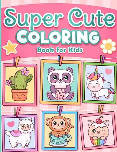 Coloring Book for Kids: Super Cute Animals, Unicorns, Mermaids, Treats and More for Ages 4-8 and 8-12
