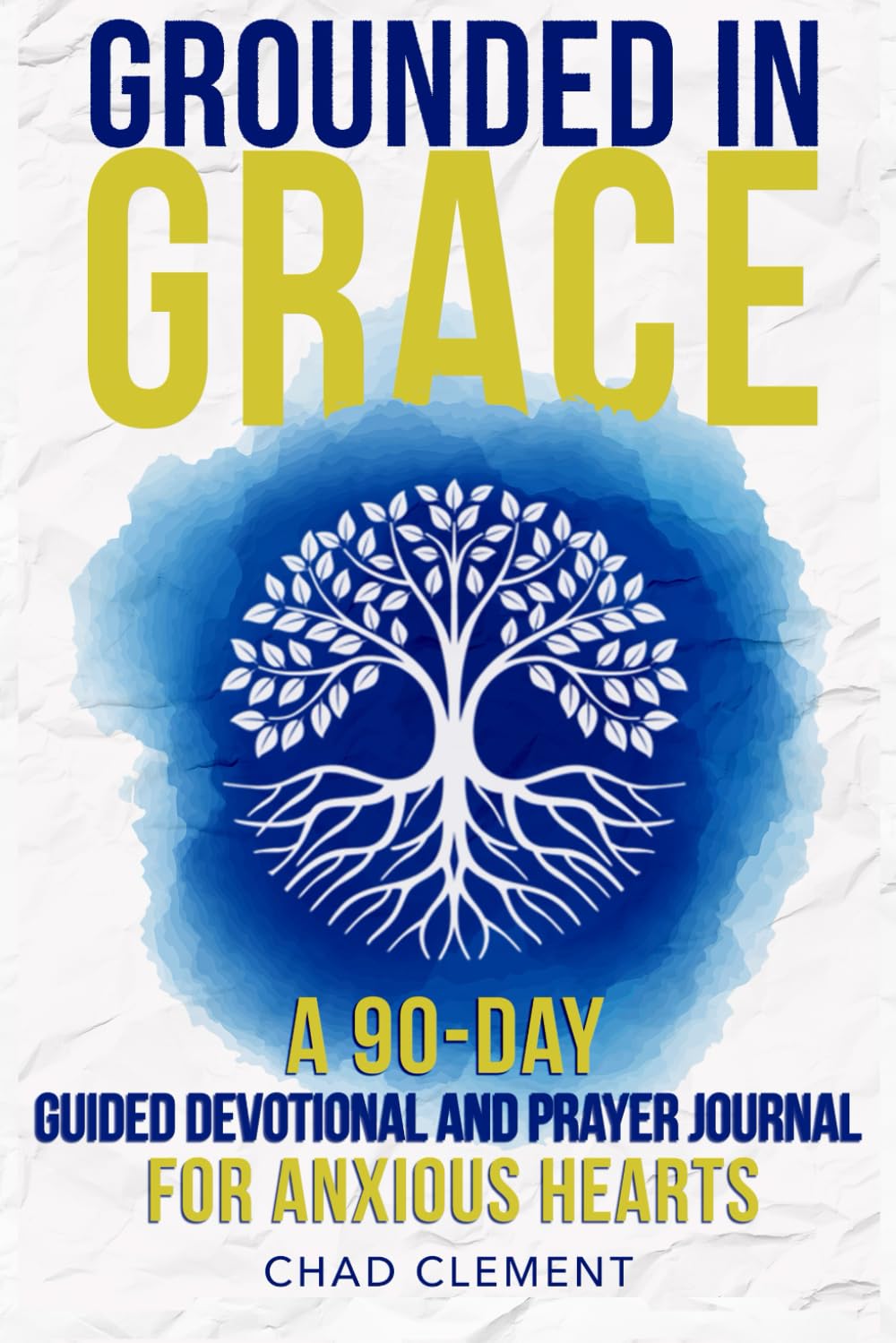Grounded In Grace: A 90-Day Guided Devotional and Prayer Journal For Anxious Hearts (The Grounded in Grace Series)