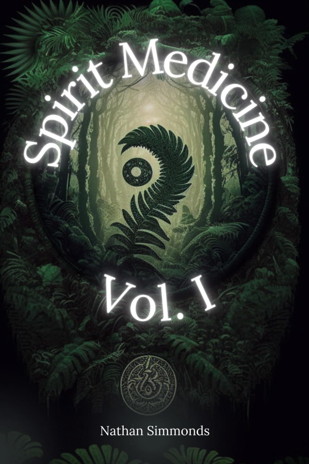 Spirit Medicine: Vol. I