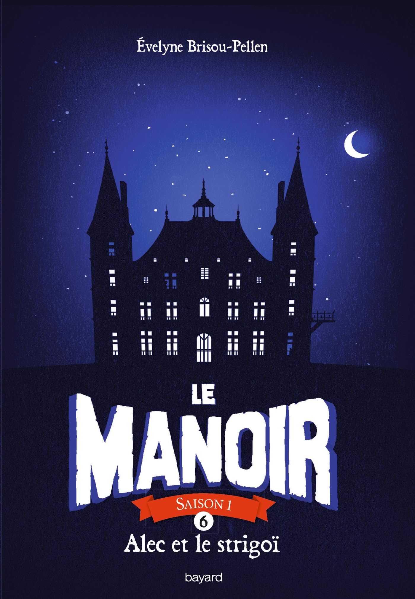 Le manoir saison 1, Tome 06: Alec et le strigoï