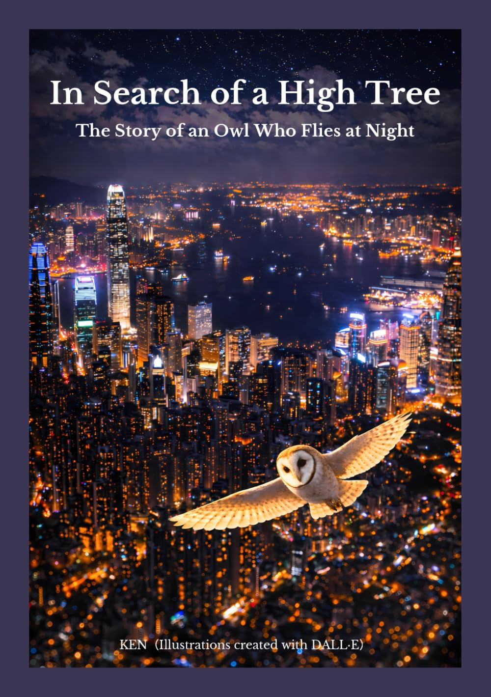 In Search of a High Tree: The Story of an Owl Who Flies at Night (Nature Stories of Solitude and Silence)