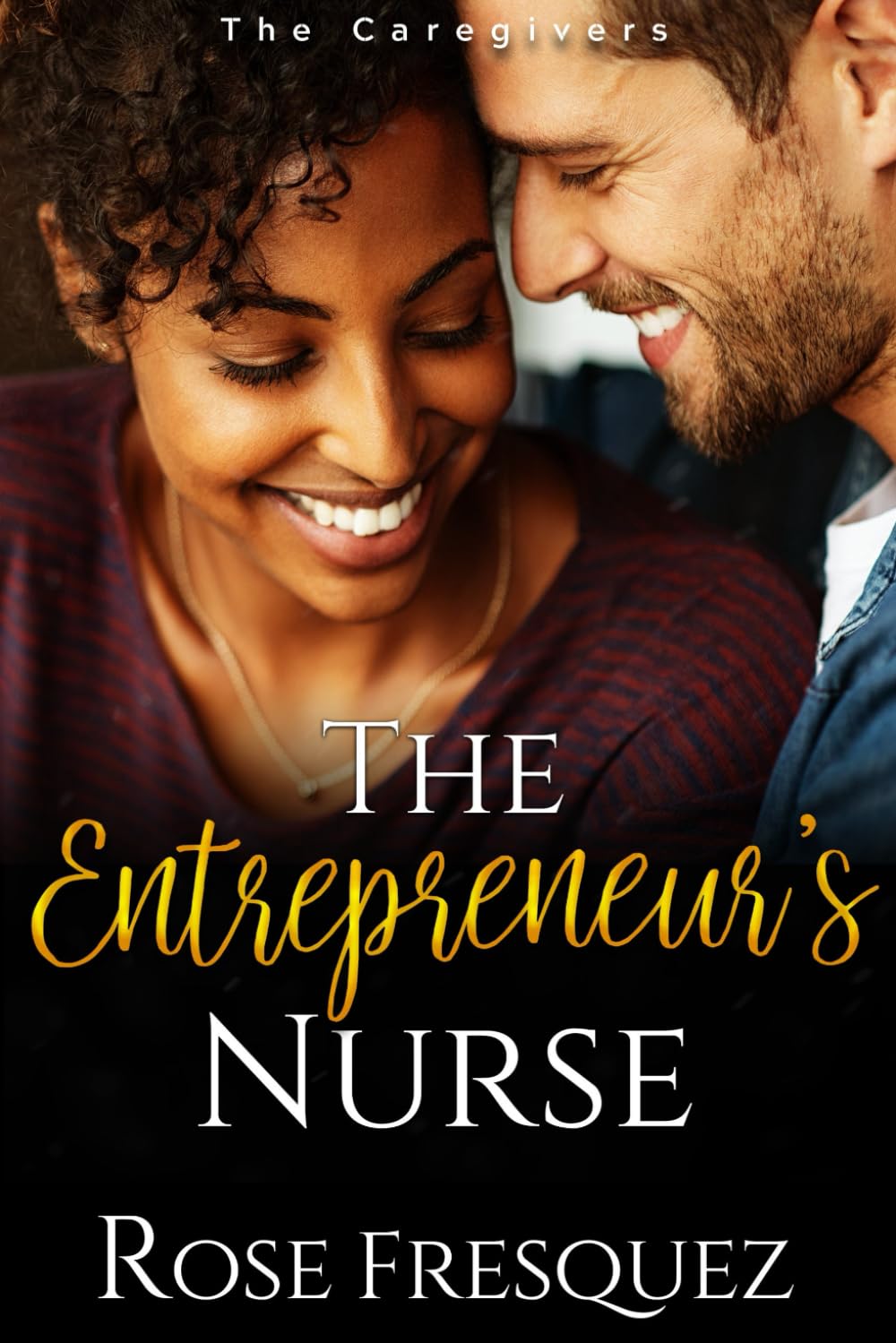The Entrepreneur's Nurse: An International Christian Romance (BWWM) (The Caregivers)