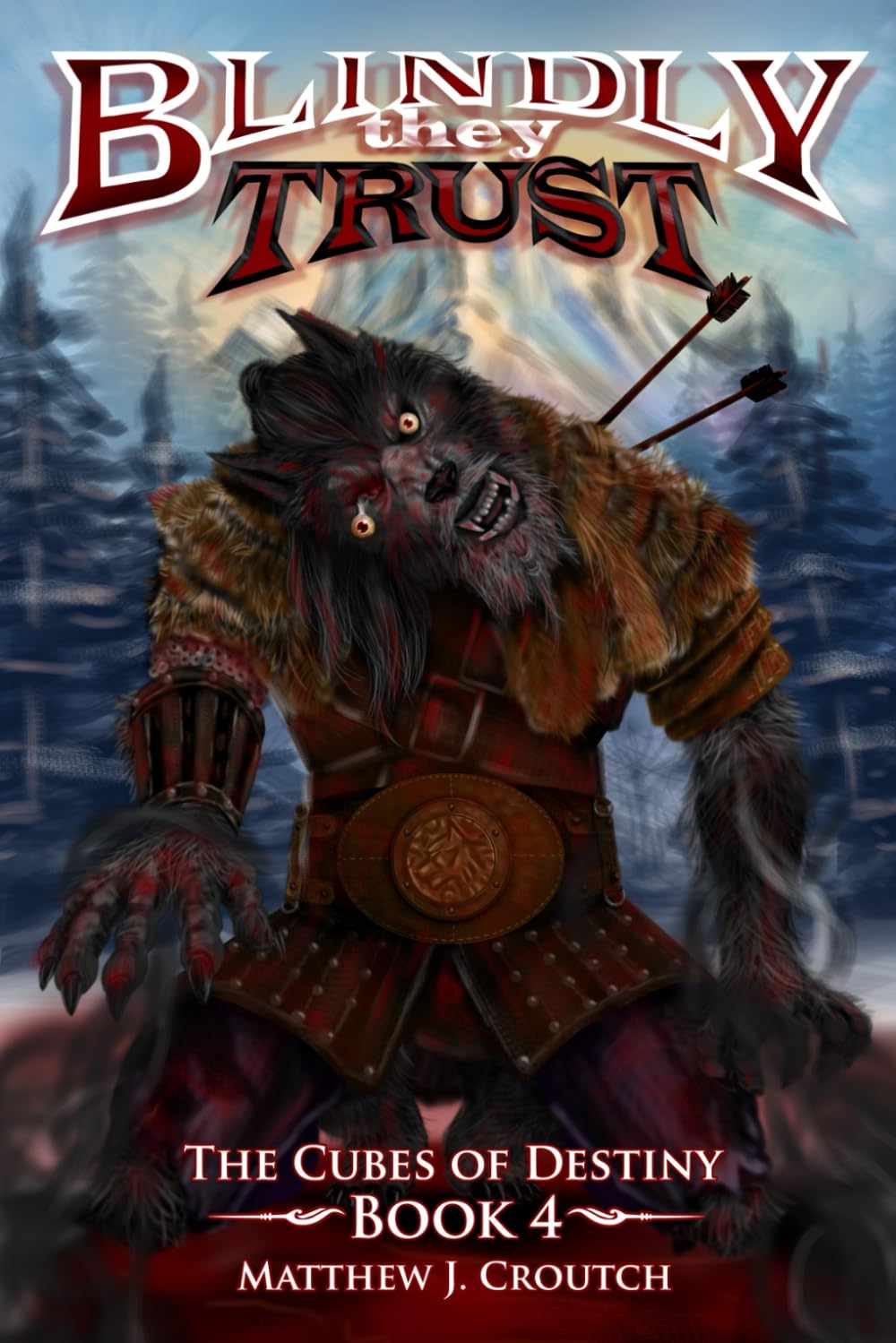 Blindly they Trust: The Cubes of Destiny Book 4