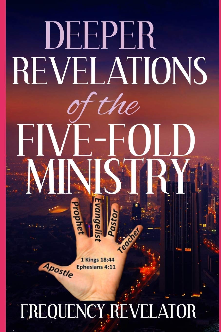 Deeper Revelations Of The Five-Fold Ministry