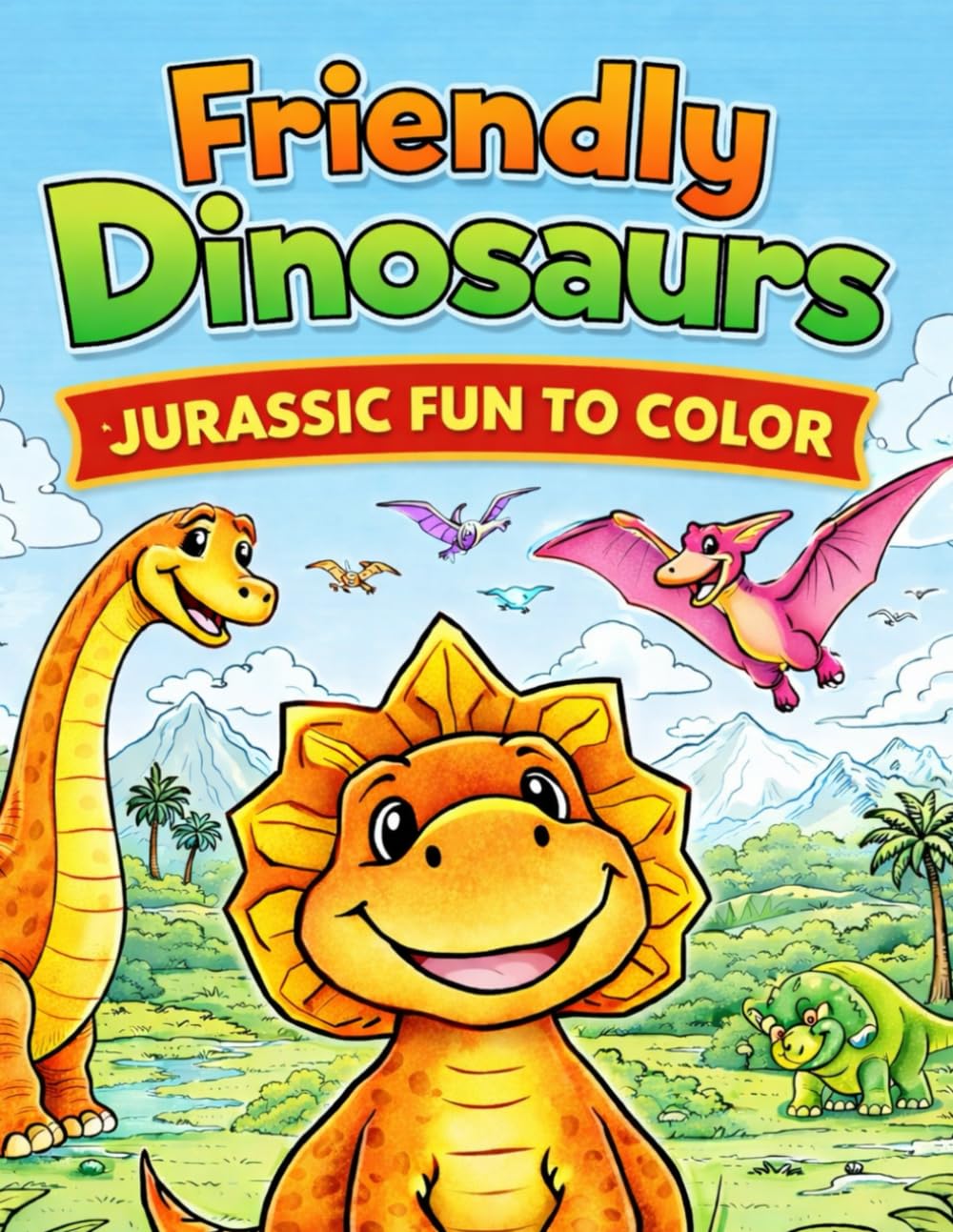 Friendly Dinosaurs: Jurassic Fun to Color