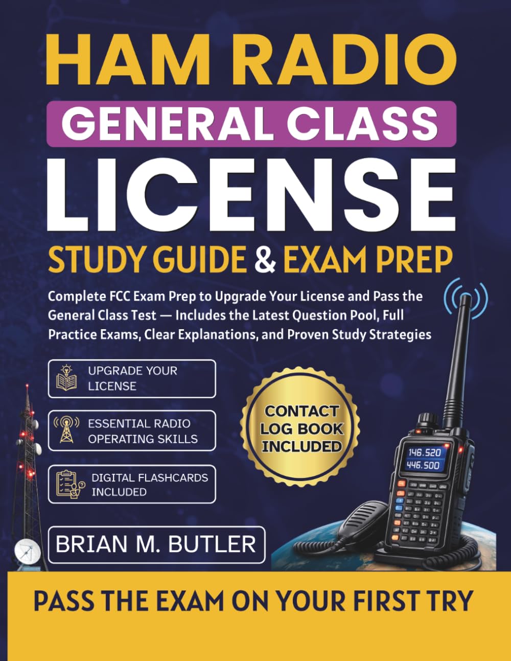 Ham Radio General Class License Study Guide & Exam Prep: Complete FCC Exam Prep to Upgrade Your License and Pass the General Class Test — Includes the Latest Question Pool, Full Practice Exams