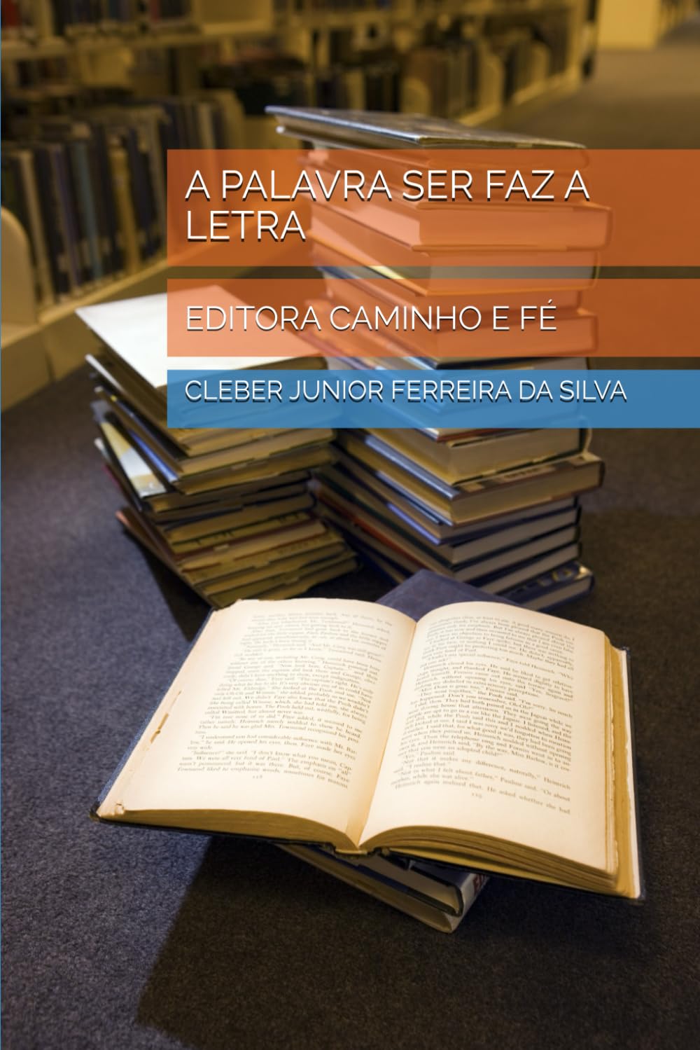 A PALAVRA SER FAZ A LETRA: EDITORA CAMINHO E FÉ