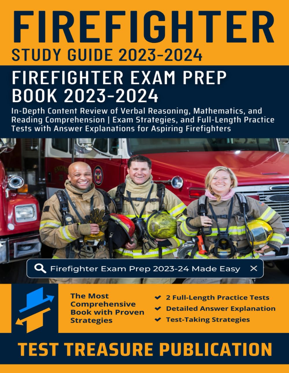 Firefighter Study Guide 2023-2024: Master the Firefighter Exam with In-Depth Content Review of Verbal Reasoning, Mathematics, and Reading ... Answer Explanations for Aspiring Firefighters