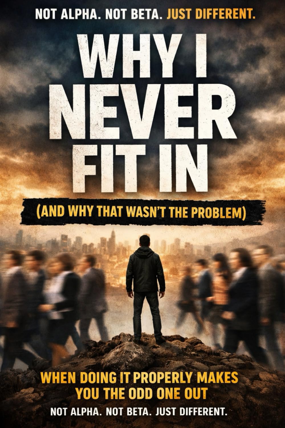 Why I Never Fit In (And Why That Wasn’t the Problem): When Doing Things Properly Makes You the Odd One Out — Not Alpha. Not Beta. Just Different.
