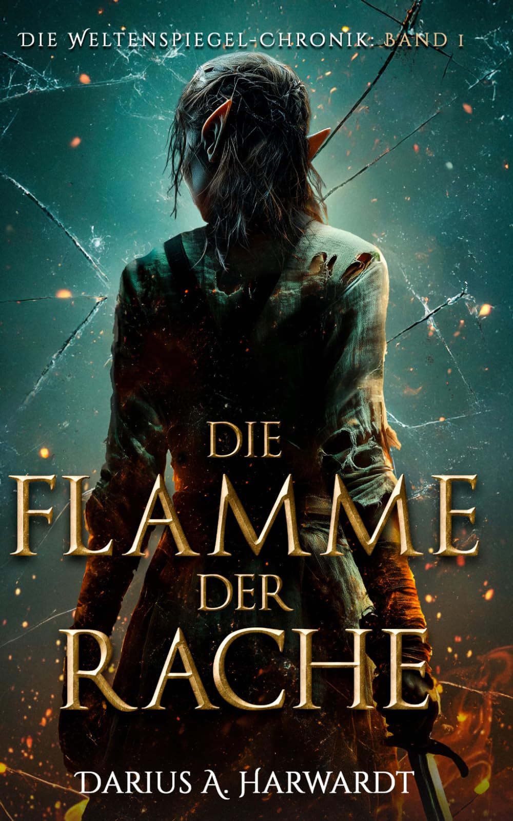 Die Flamme der Rache: Die Weltenspiegel-Chronik: Band 1