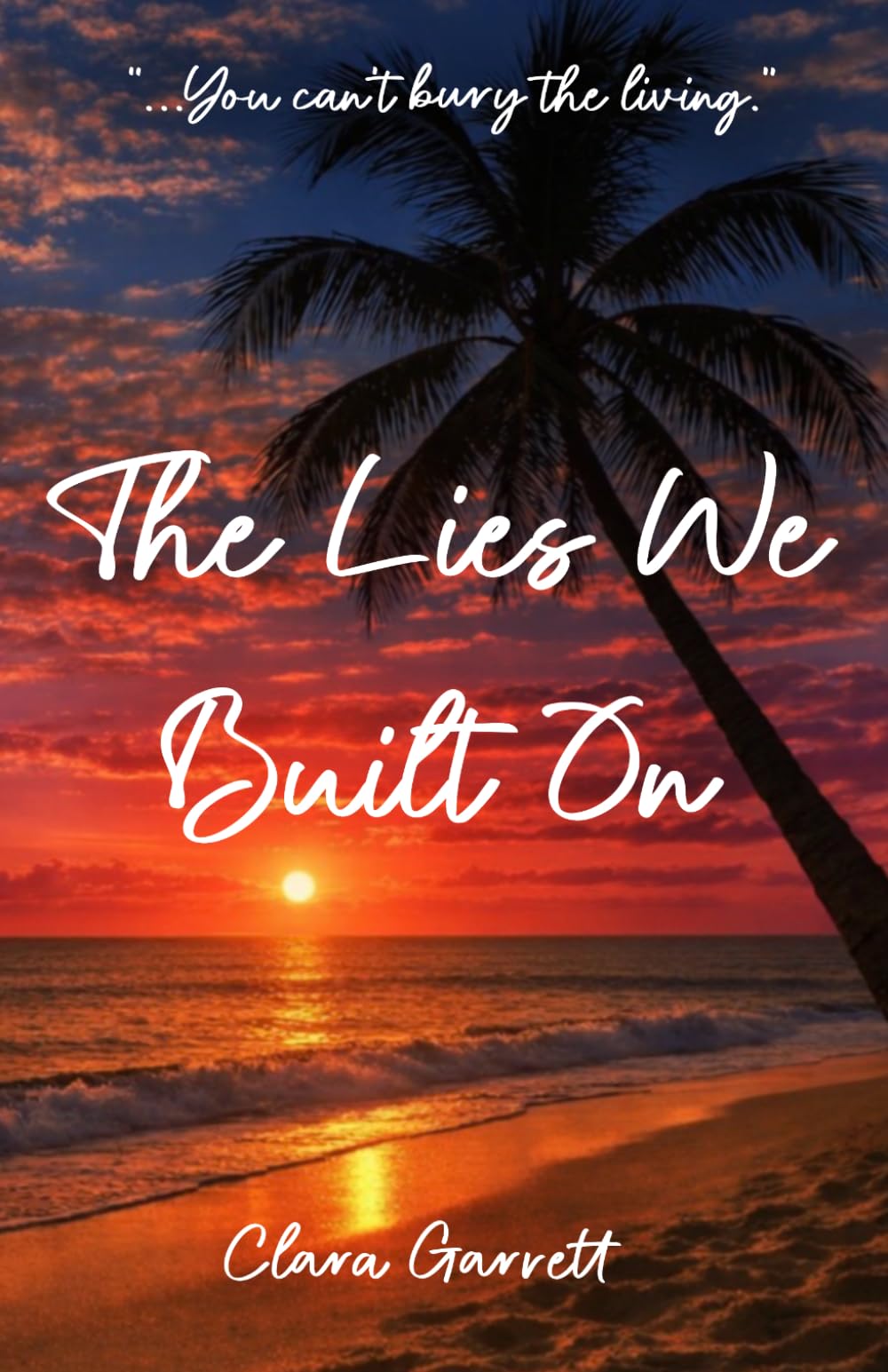The Lies We Built On