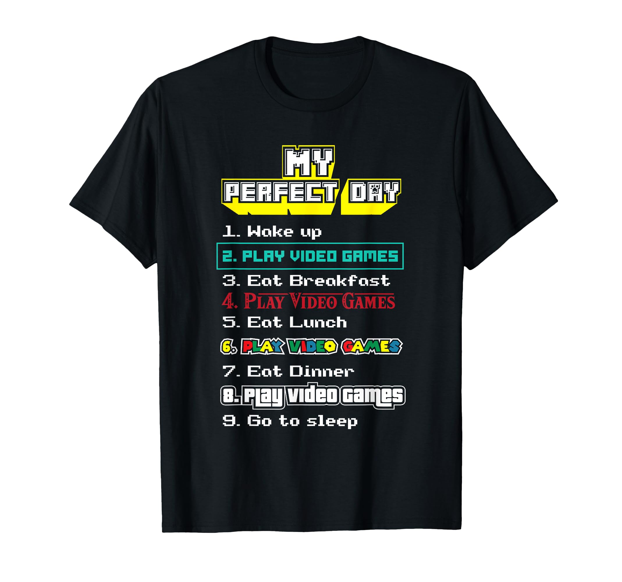 My Perfect Day Video Games - Gamer T-Shirt