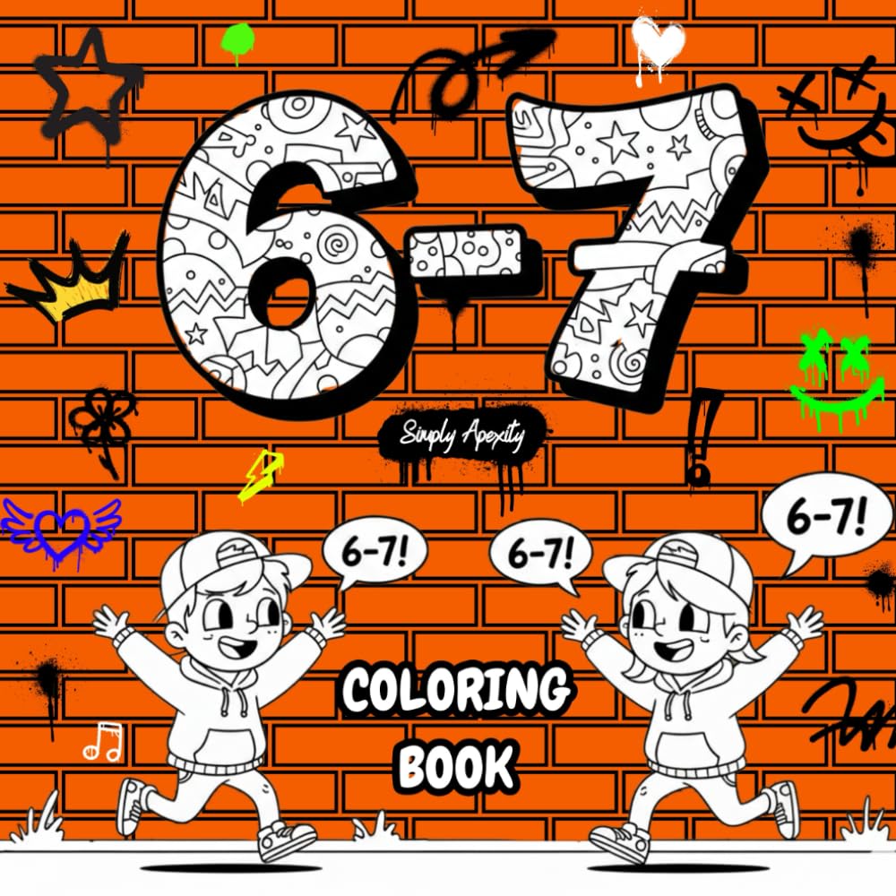 6-7 Coloring Book: Bold & Easy. 40 Designs Inspired By The 67 Trend. Perfect Gift For Teens
