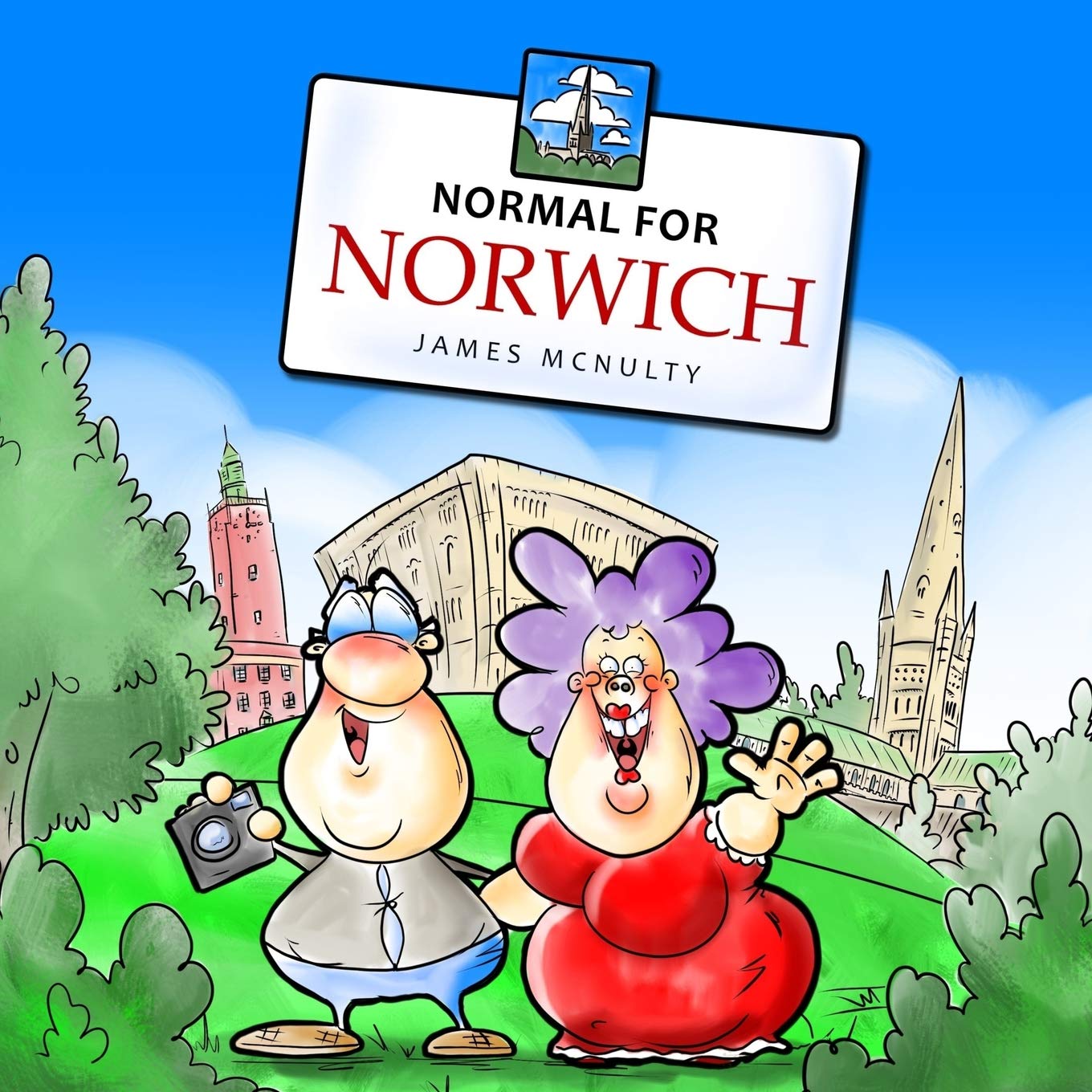 Normal for Norwich: The Alternative Norwich City Guide