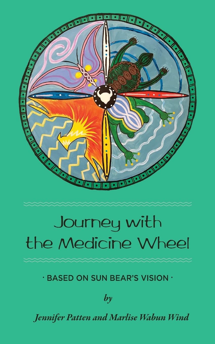 Journey with the Medicine Wheel: Based on Sun Bear's Vision