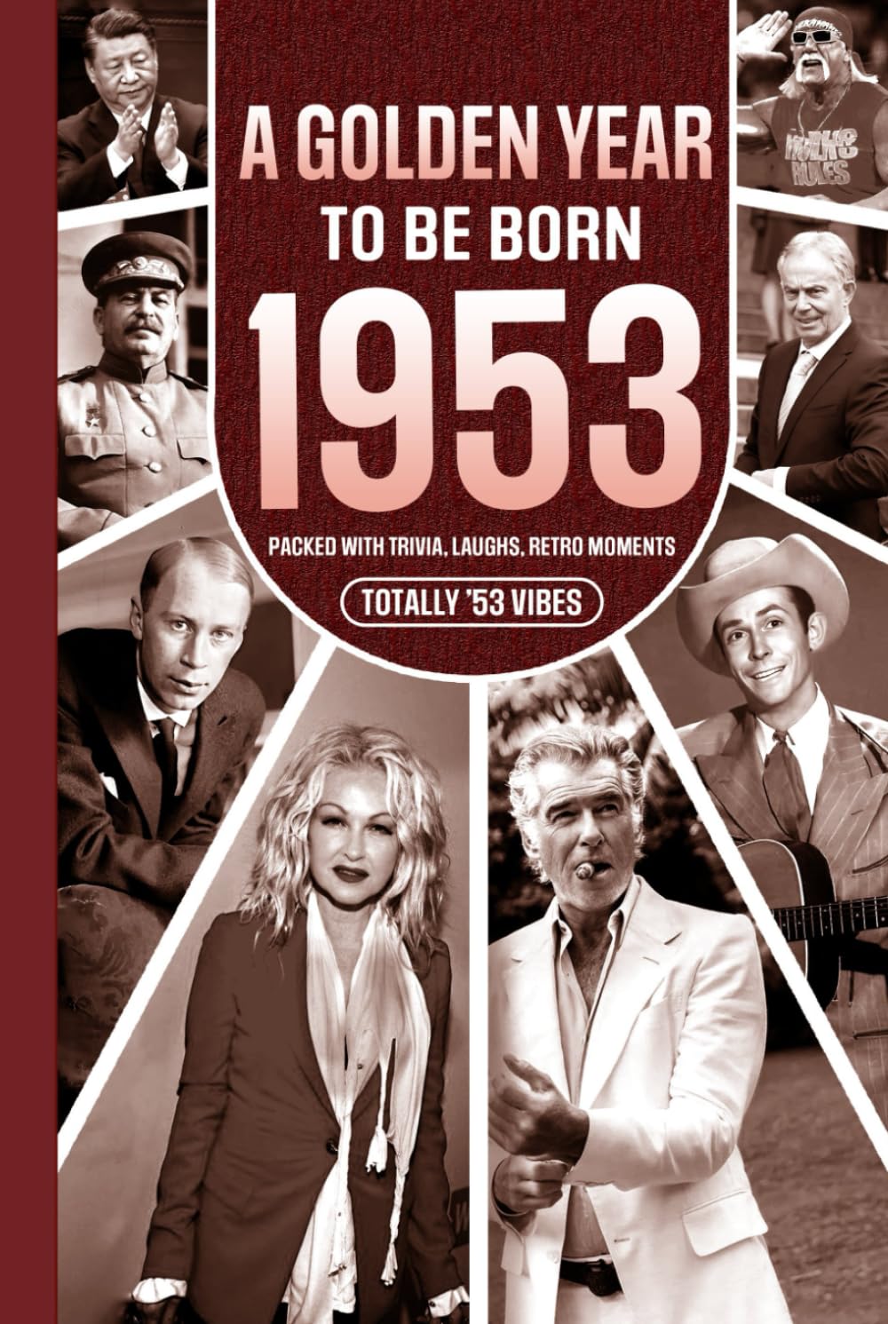 1953 A Golden Year To Be Born: Packed with Trivia, Laughs, Retro Moments & Totally '53 Vibes: UK, US & World News Retold in a Birthday Keepsake for Men, Women, Friends & Loved Ones      Hardcover – Large Print, November 21, 2025