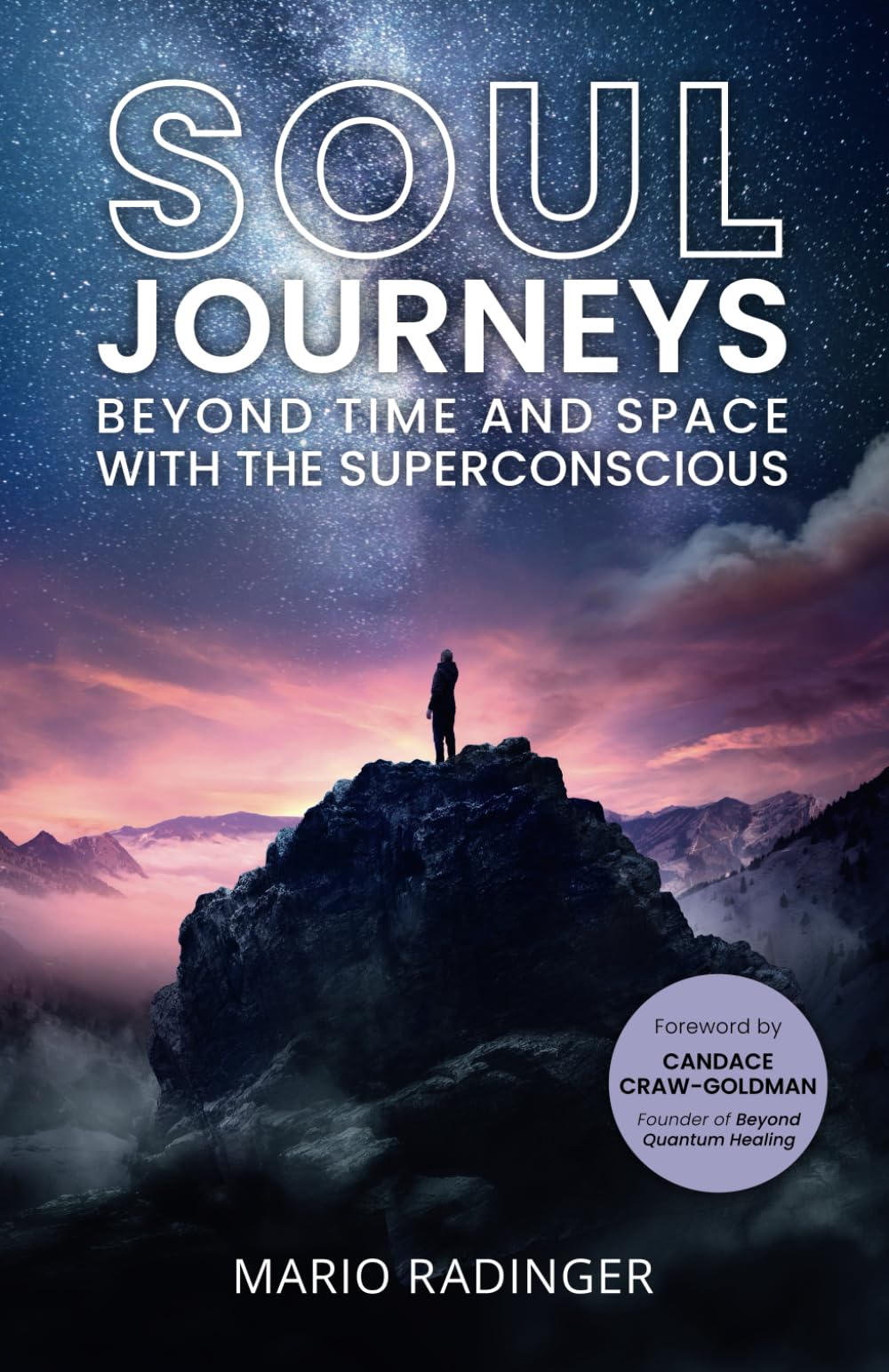 SOUL JOURNEYS: Beyond Time and Space with the Superconscious: 1