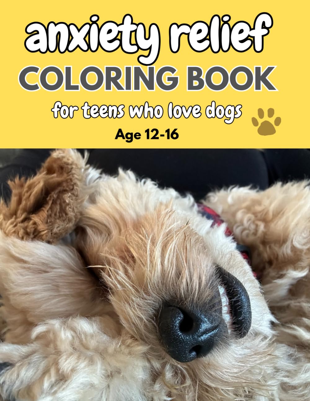 Anxiety Relief Coloring Book for Teens: Cute Dog Coloring Book for Teens to Reduce Stress