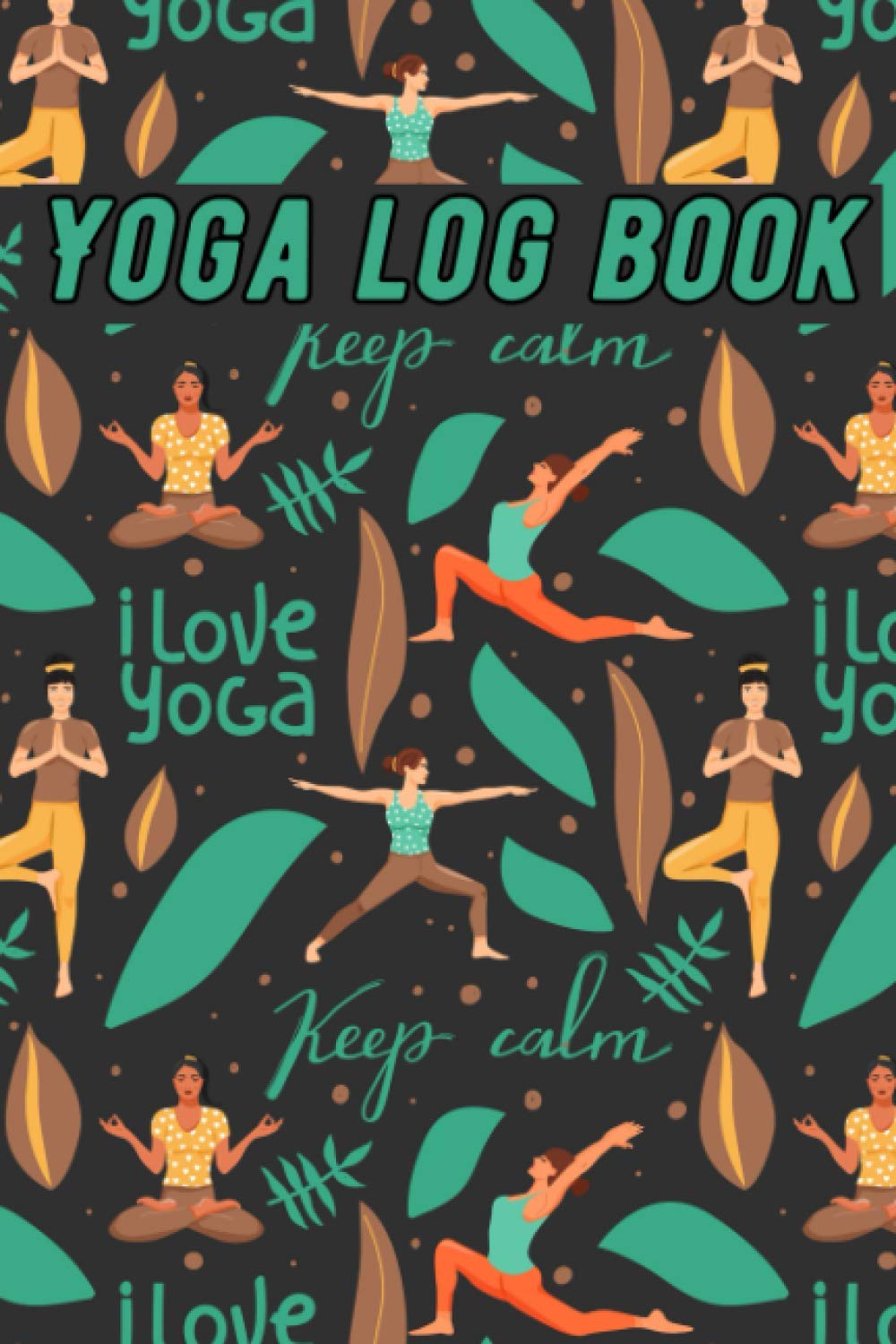 Yoga Log Book: Yoga Training Journal with Motivational and Inspirational Quotes | Awesome Gifts for Yogis