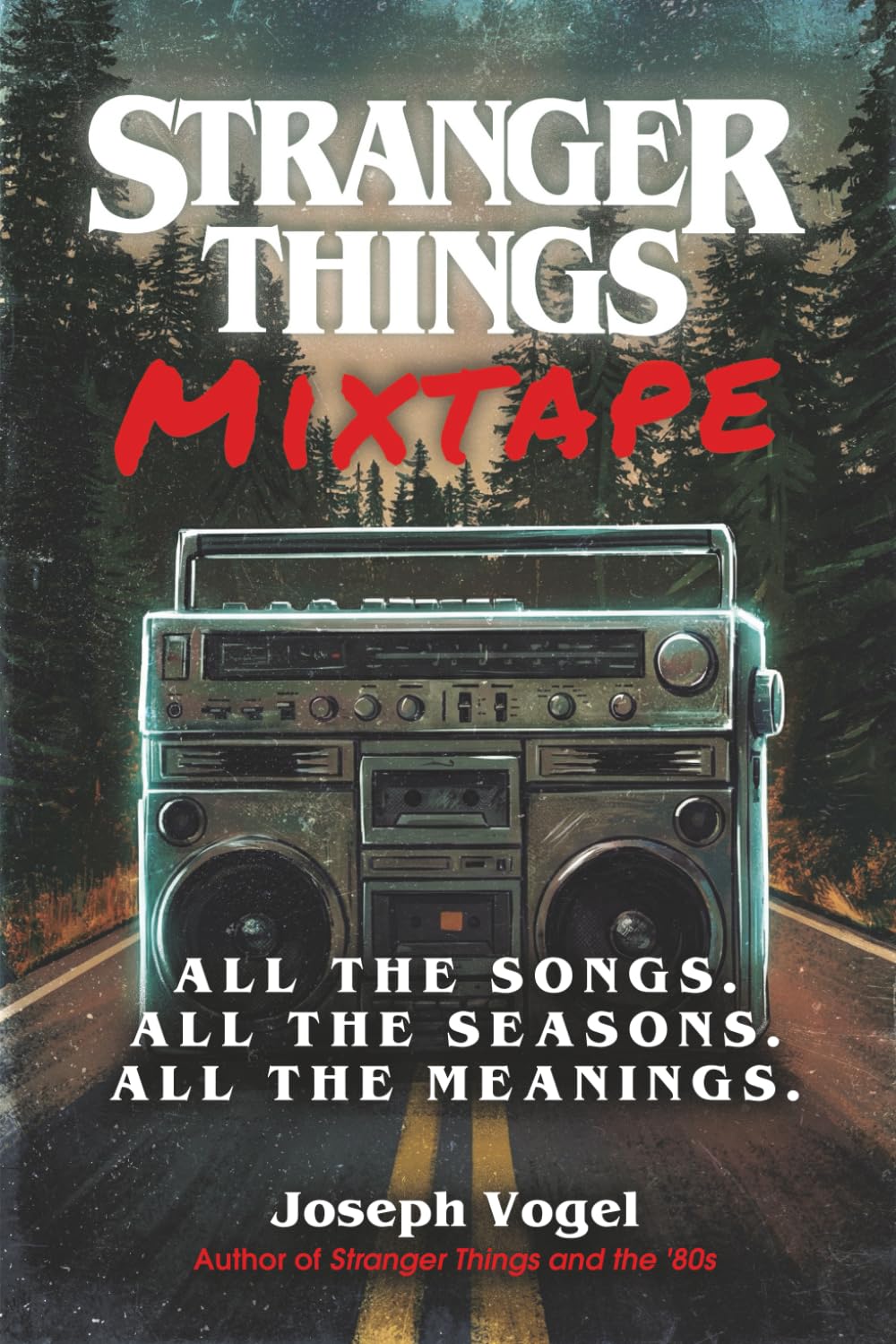 Stranger Things Mixtape: All the Songs. All the Seasons. All the Meanings.      Paperback – January 26, 2026