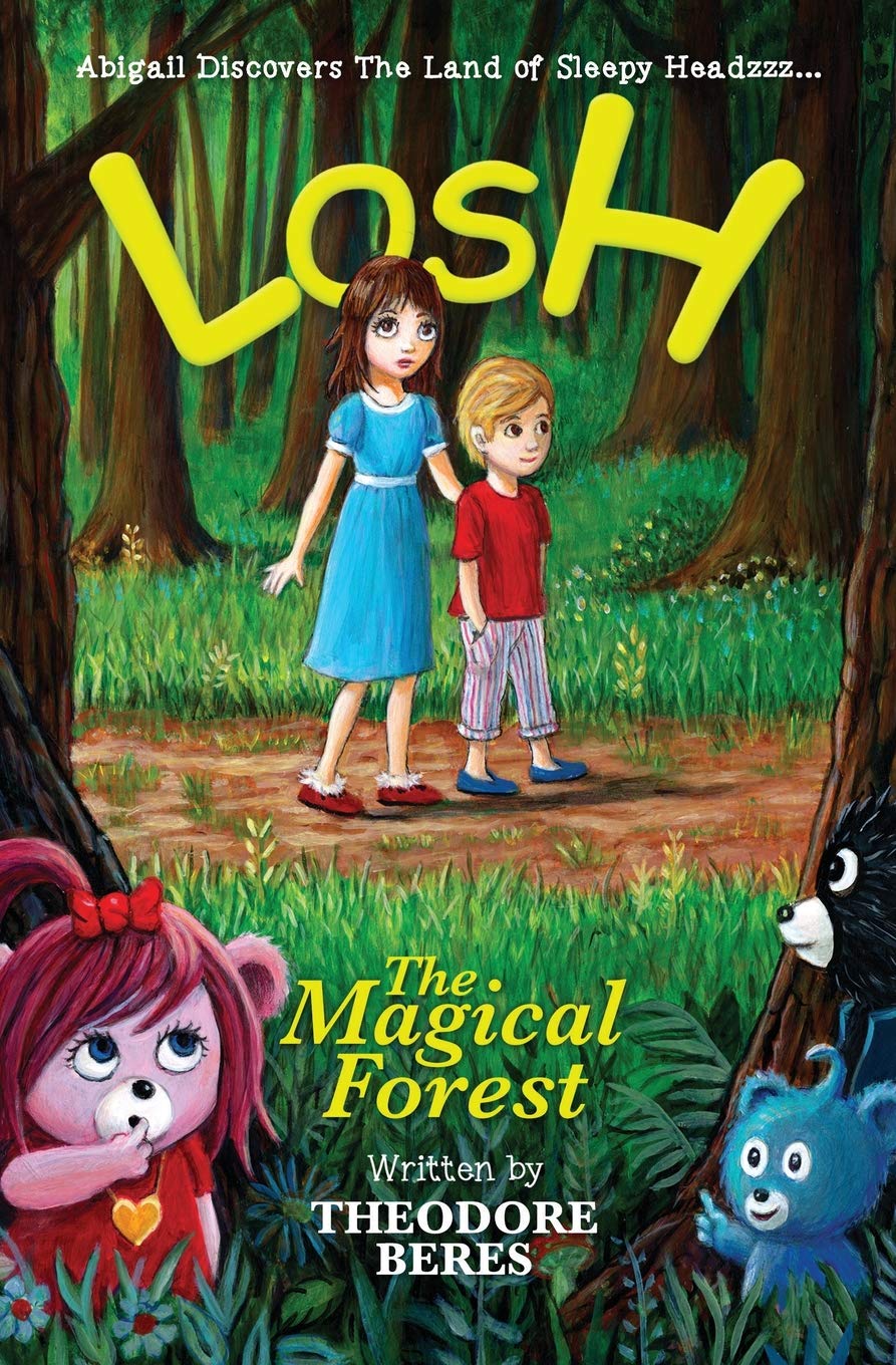 LOSH: Abigail Discovers The Land of Sleepy Headzzz - The Magical Forest (Book One): Volume 1
