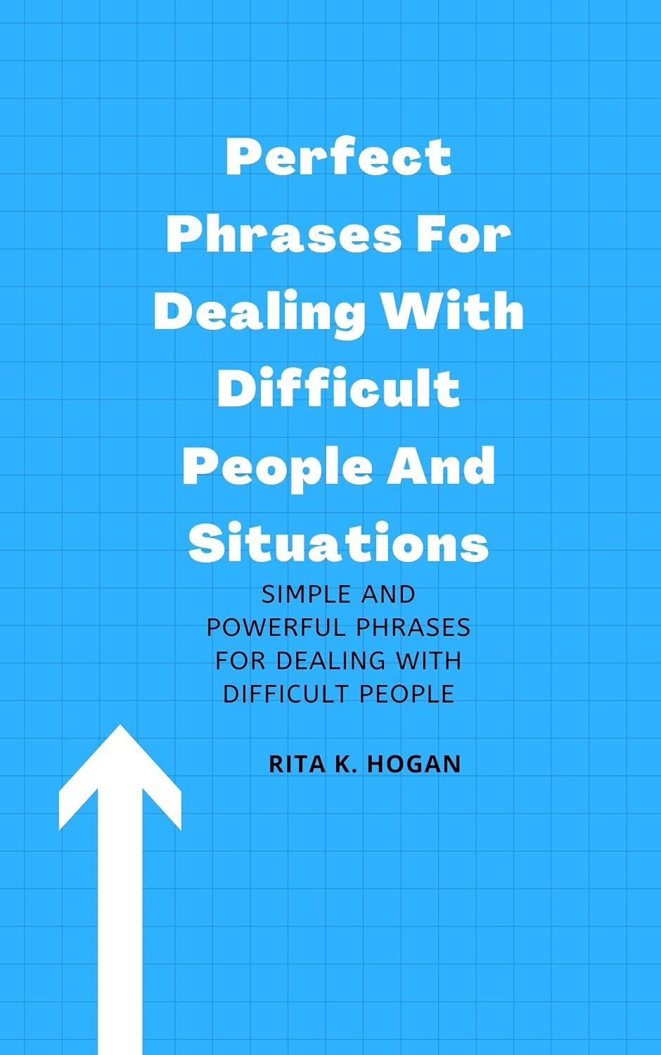 Amazon.com: Perfect Phrases For Dealing With Difficult People And Situations: Simple and ...