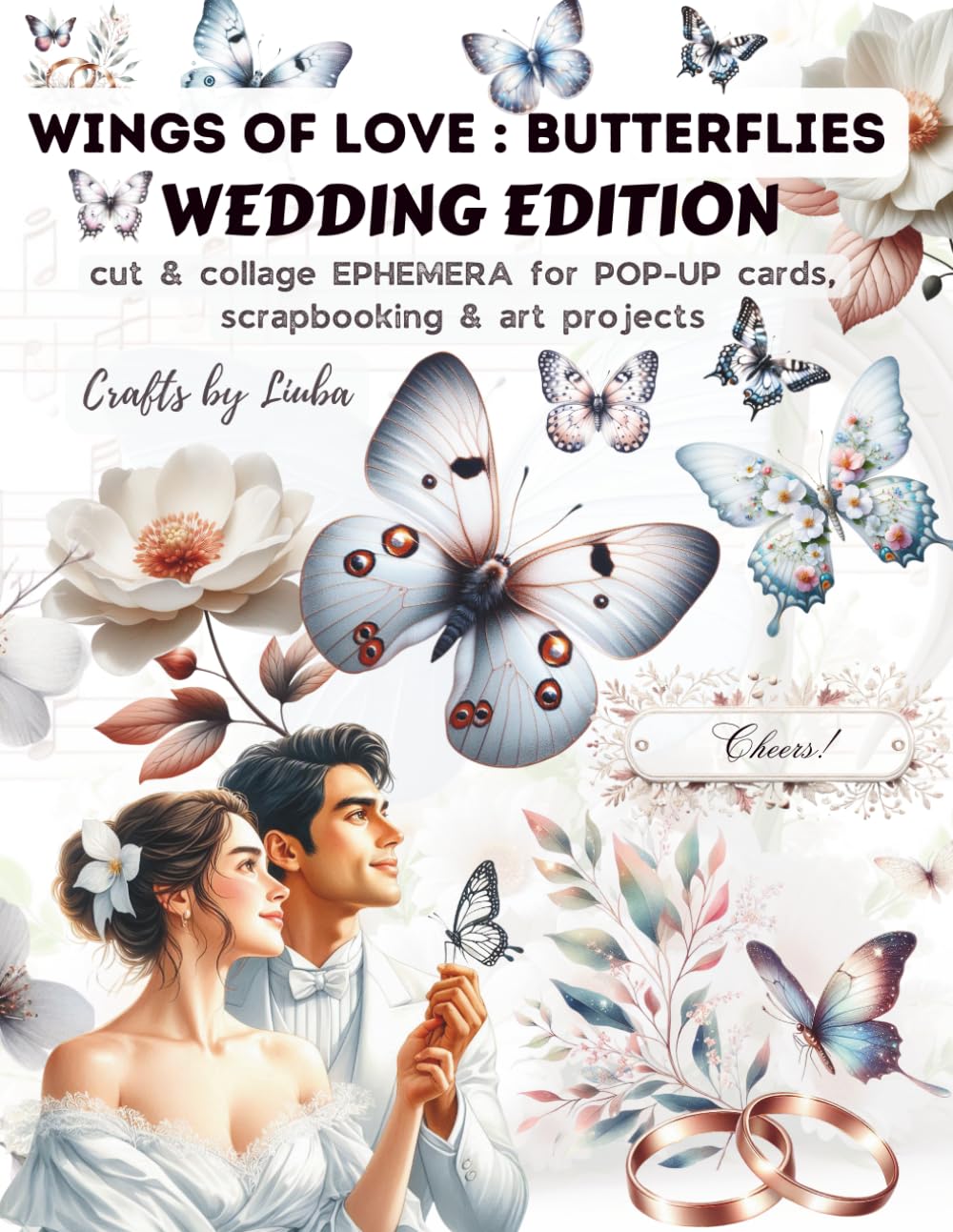 WINGS OF LOVE : BUTTERFLIES Wedding Edition CUT & COLLAGE EPHEMERA: For POP-UP cards, Scrapbooking & Art Projects