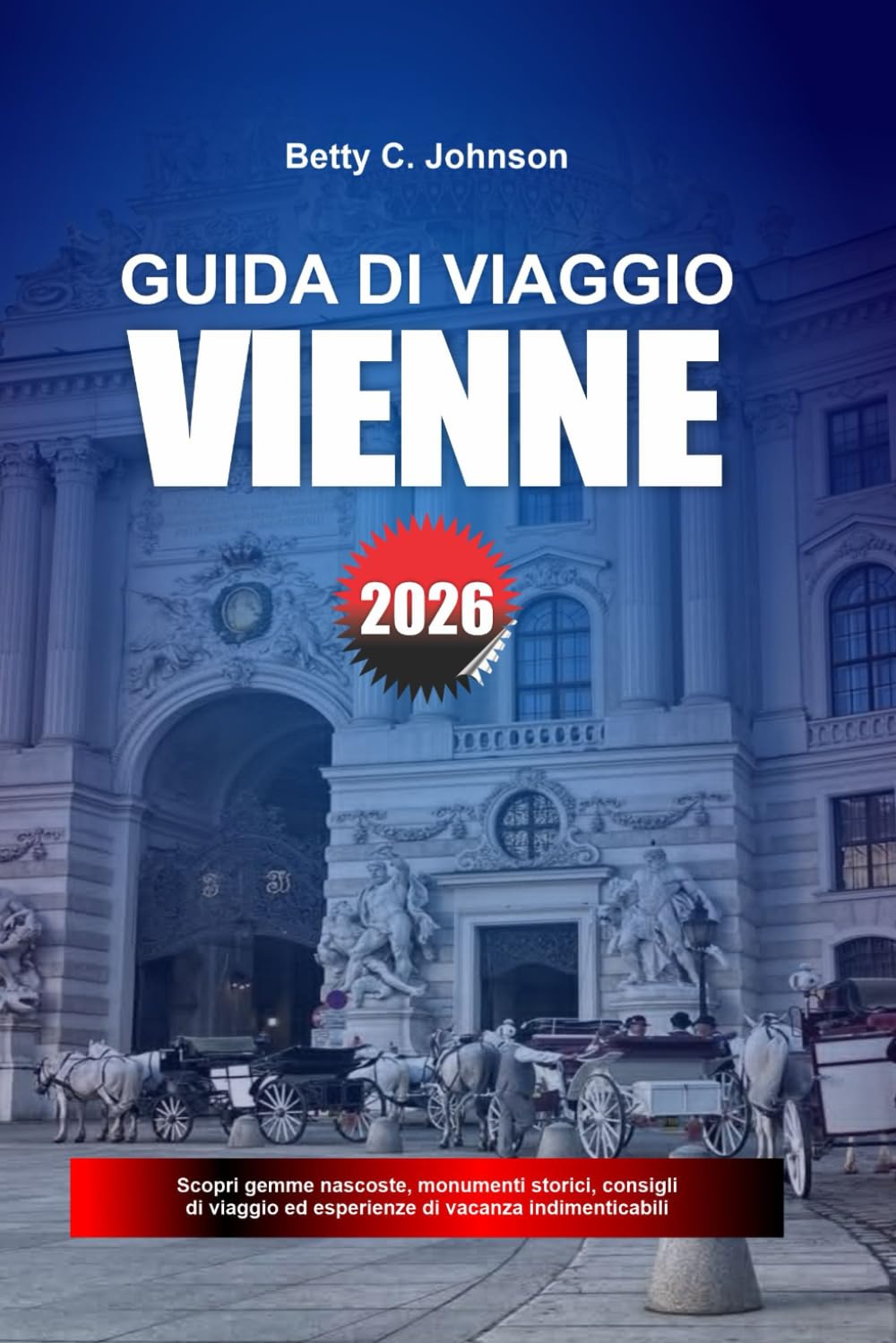 GUIDA DI VIAGGIO VIENNE 2026: Scopri gemme nascoste, monumenti storici, consigli di viaggio ed esperienze di vacanza indimenticabili