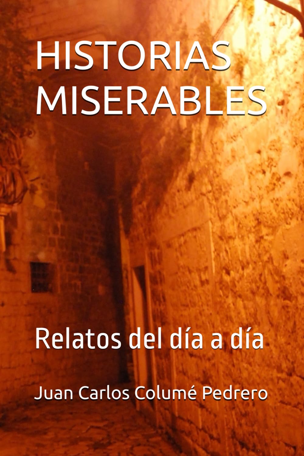 HISTORIAS MISERABLES: Relatos del día a día