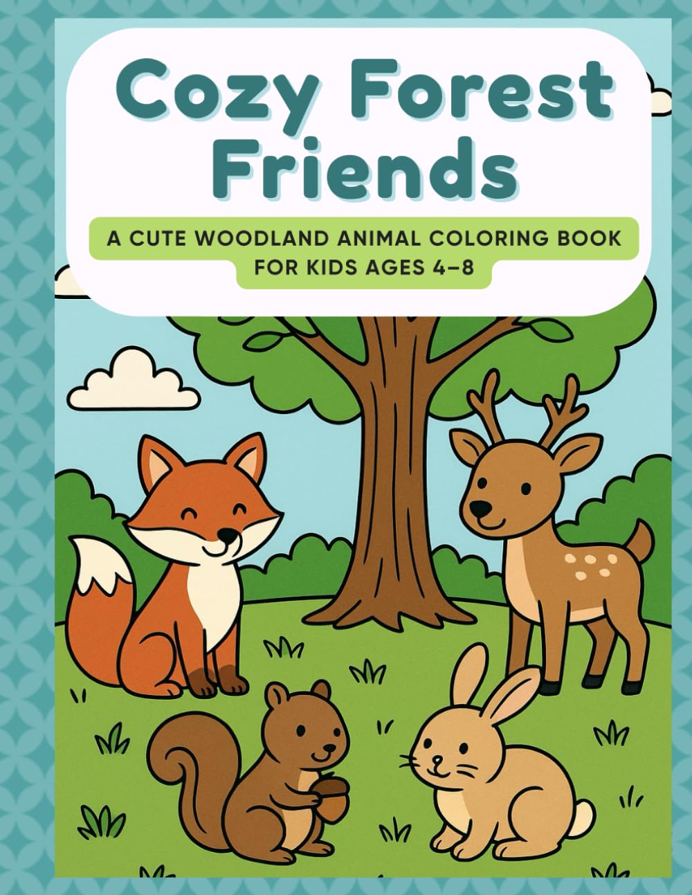 Cozy Forest Friends: A Cute Woodland Animal Coloring Book for Kids Ages 4–8