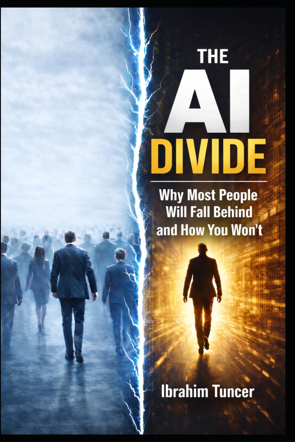 The AI Divide: Why Most People Will Fall Behind and How You Won't