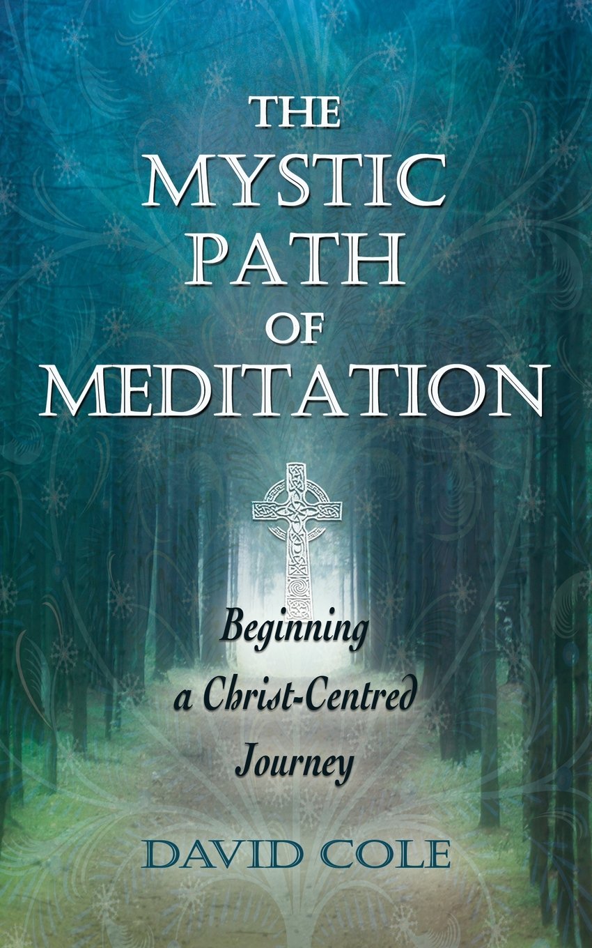 The Mystic Path of Meditation: Beginning a Christ-Centred Journey
