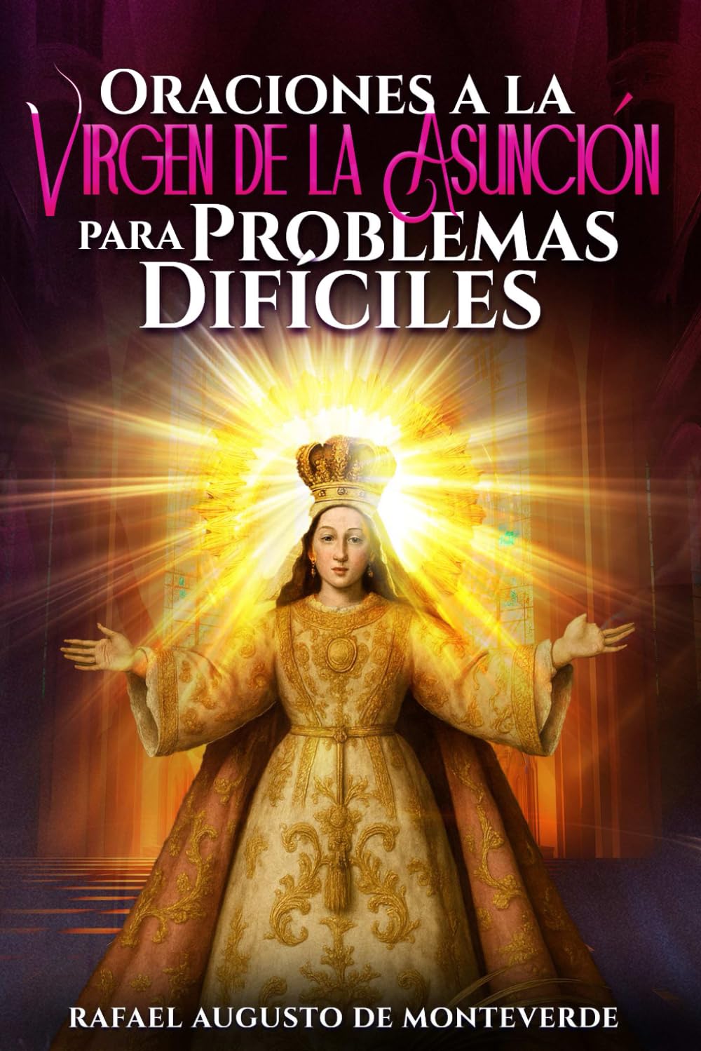 Oraciones a la Virgen de la Asunción para Problemas Difíciles