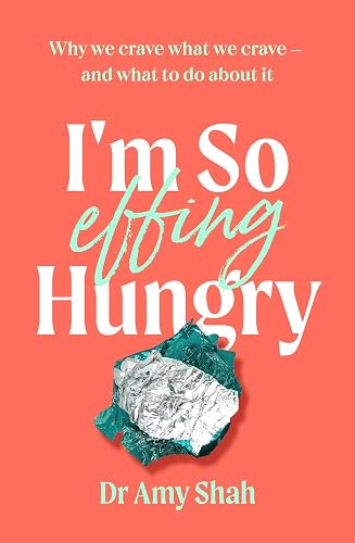 I'm So Effing Hungry: The 5-step plan to conquer cravings, boost your mood and make peace with your body
