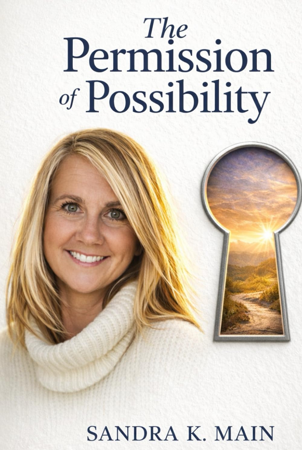 The Permission of Possibility: How to Stop Waiting, Start Choosing, and Become the Person Your Life Is Waiting For