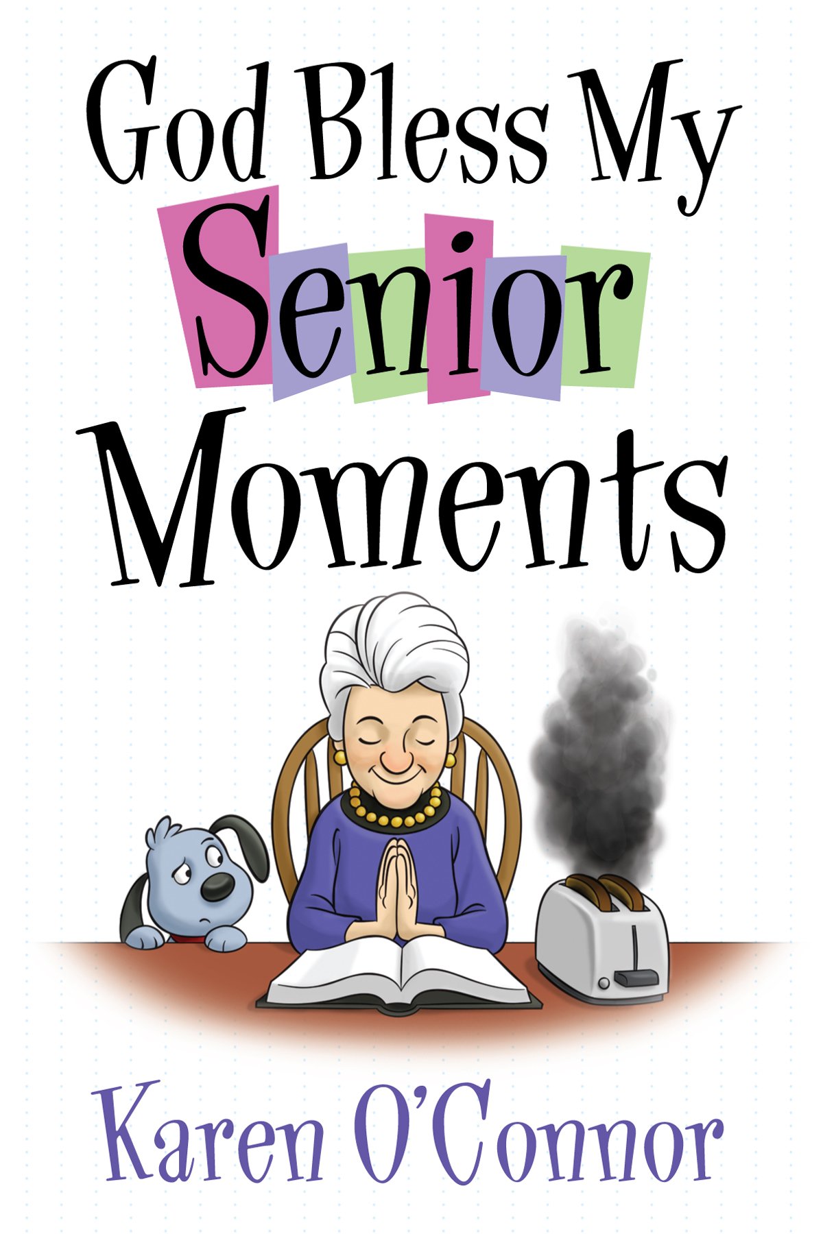 God Bless My Senior Moments PB
