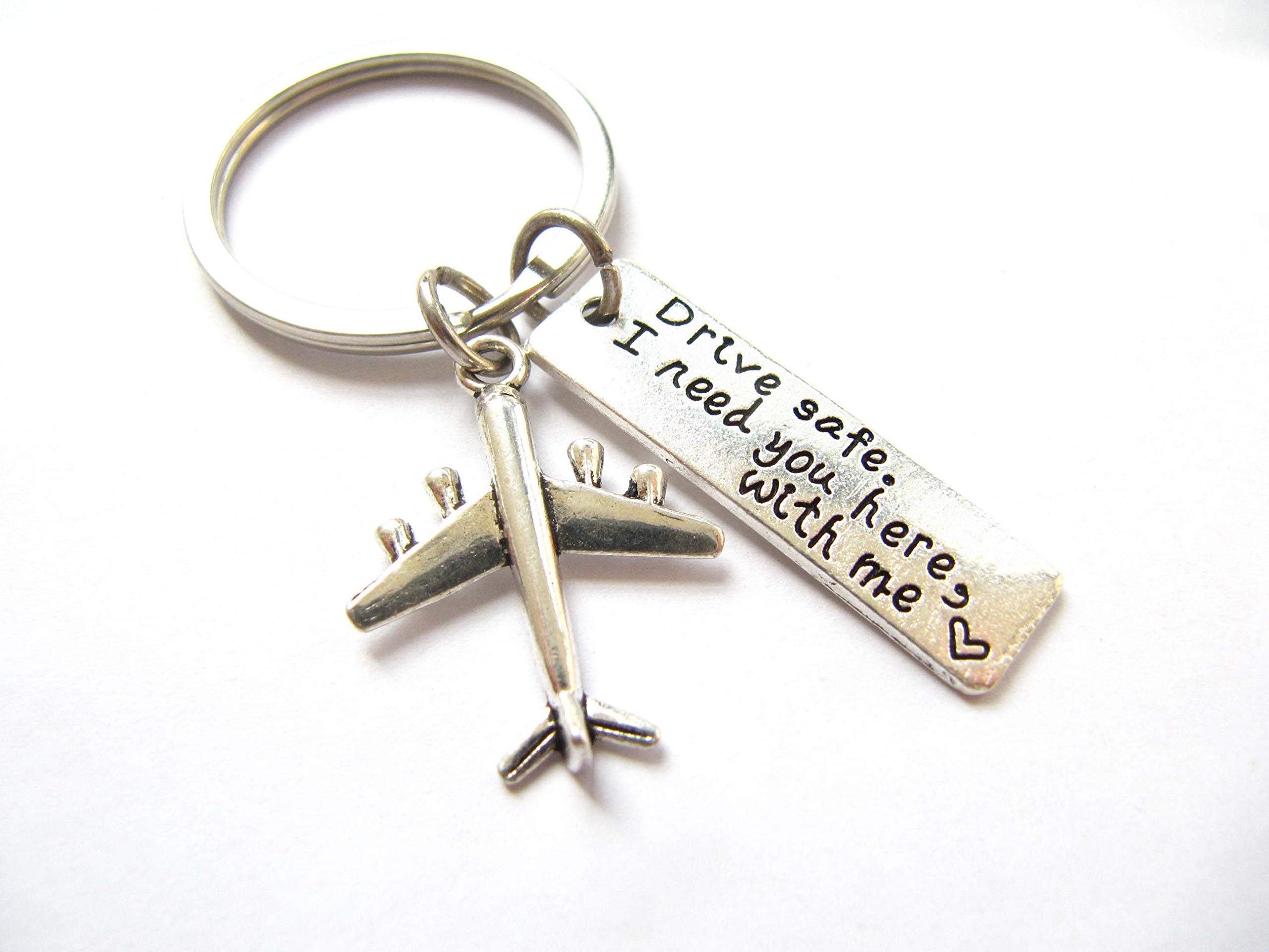 Drive safe, i need you here with me keychain - drive safe - travel - driver - traveler (airplane drive safe #13)